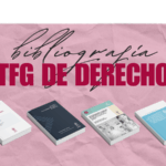 Bibliografía imprescindible para hacer un TFG de Derecho
